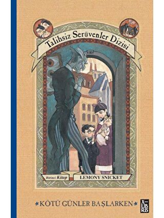 Doğan Çocuk Talihsiz Serüvenler Dizisi 1 Jeani Günler Başlarken Lemony Snicket