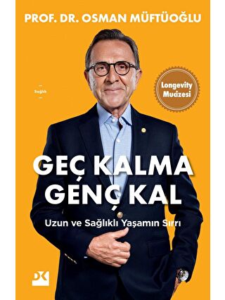 Doğan Kitap Geç Kalma Genç Kal - Prof. Dr. Osman Müftüoğlu