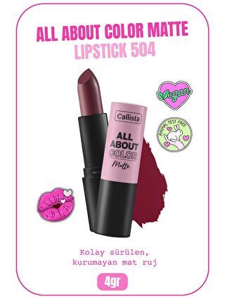 Callista All About Color Matte Lipstick Mat Görünümlü Ruj 504 That Rose - Bordo