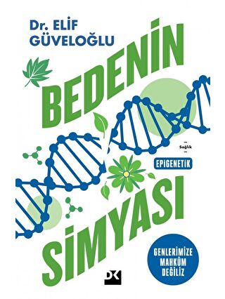 Doğan Kitap Bedenin Simyası - Dr. Elif Güveloğlu