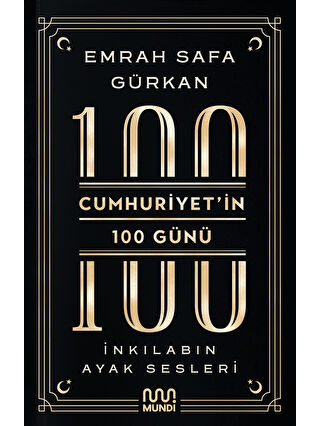 Mundi Cumhuriyet’in 100 Günü: İnkılabın Ayak Sesleri