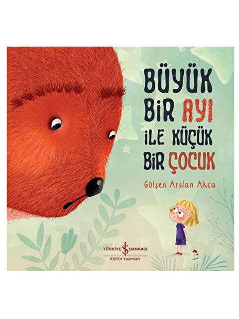 Türkiye İş Bankası Kültür Yayınları Büyük Bir Ayı ile Küçük Bir Çocuk - S000340686-10231