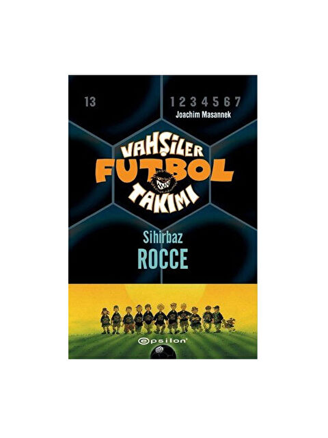 Epsilon Yayınları Vahşiler Futbol Takımı 12 Sihirbaz Rocce Ciltli Joachim Masannek - S000340751-10231