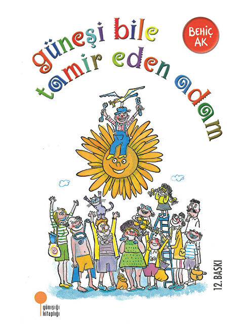 Günışığı Kitaplığı Güneşi Bile Tamir Eden Adam Behiç Ak - S000340874-10231