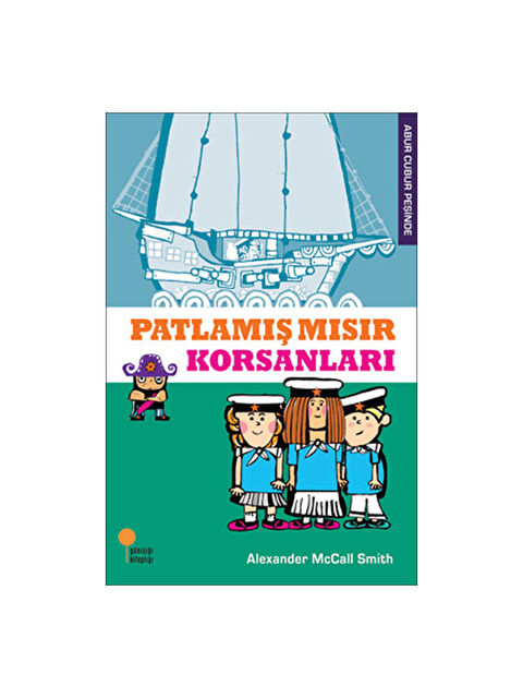 Günışığı Kitaplığı Abur Cubur Peşinde 2 Patlamış Mısır Korsanları Alexander McCall Smith - S000340875-10231