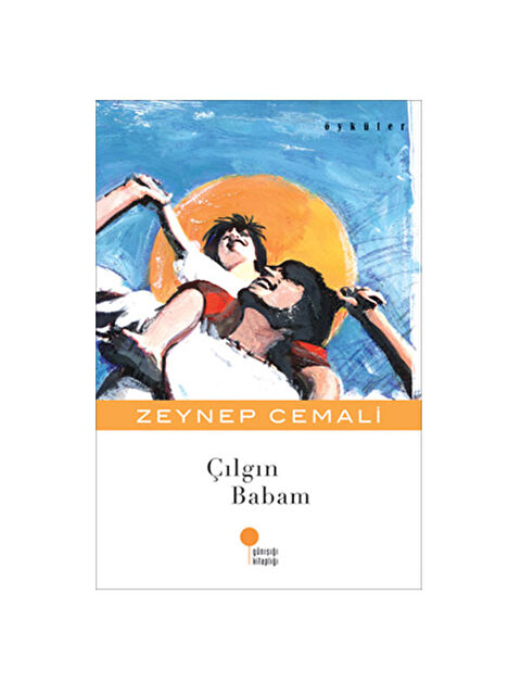 Günışığı Kitaplığı Çılgın Babam Zeynep Cemali - S000340934-10231