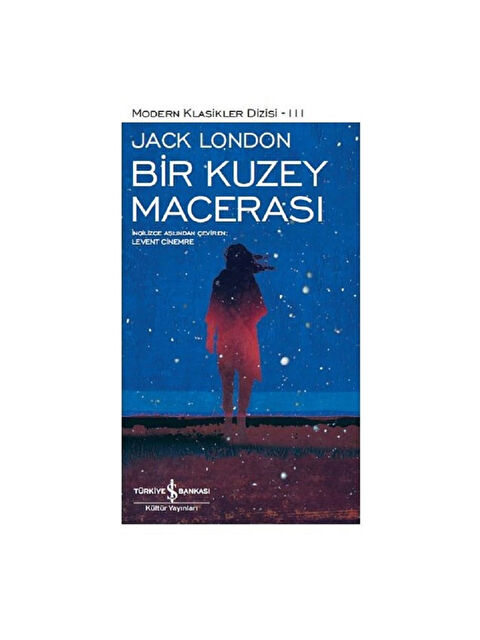 Türkiye İş Bankası Kültür Yayınları Bir Kuzey Macerası Jack London - S000341571-10231