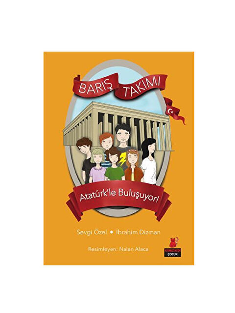 Kırmızı Kedi Çocuk Barış Takımı 3 Atatürkle Buluşuyor Sevgi Özel - S000340966-10231