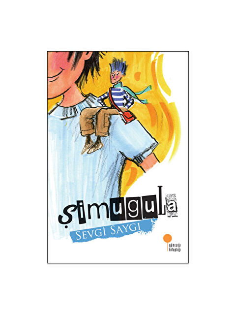 Günışığı Kitaplığı Şimugula Sevgi Saygı - S000341713-10231