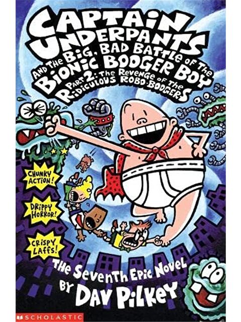 Scholastic Captain Underpants and the Big, Bad Battle of the Bionic Booger Boy Part Two - S000455891-23173