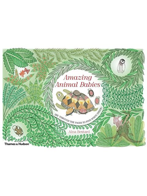 Thames & Hudson Amazing Animal Babies: Lift the Layers and see the Secrets Inside! - S000456161-23173