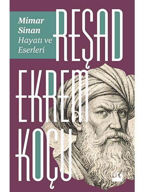 Doğan Kitap Mimar Sinan: Hayatı Ve Eserleri - Reşad Ekrem Koçu