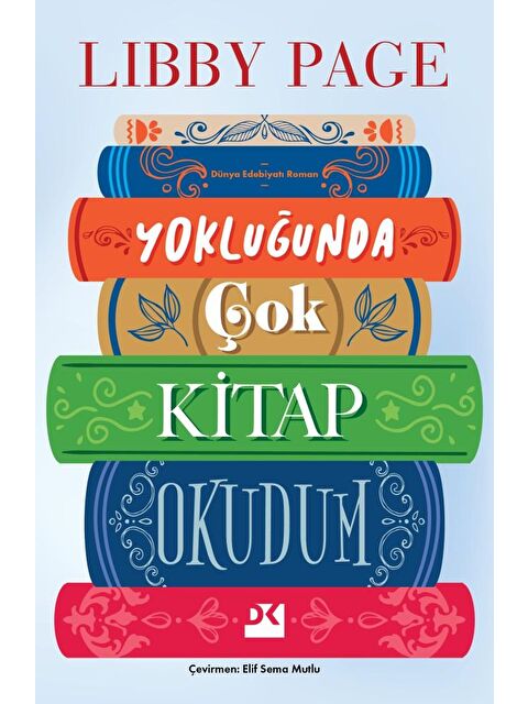 Doğan Kitap Yokluğunda Çok Kitap Okudum - Libby Page