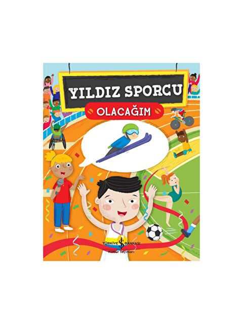 Türkiye İş Bankası Kültür Yayınları Yıldız Sporcu Olacağım - S000140860-37243