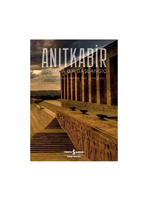 Türkiye İş Bankası Kültür Yayınları Anıtkabir – Bir Veda Bir Başlangıç - S000154192-37243