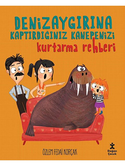 Doğan Çocuk Deniz Aygırına Kaptırdığınız Kanepenizi Kurtarma Rehberi - Özlem Fedai Korçak - S000268516-20063