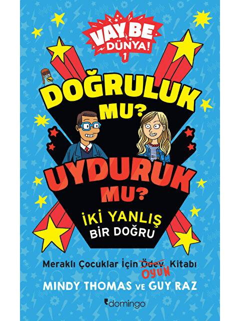 Domingo Yayınevi Vay Be Dünya! Doğruluk mu? Uyduruk mu? İki Yanlış Bir Doğru - S000308005-10231