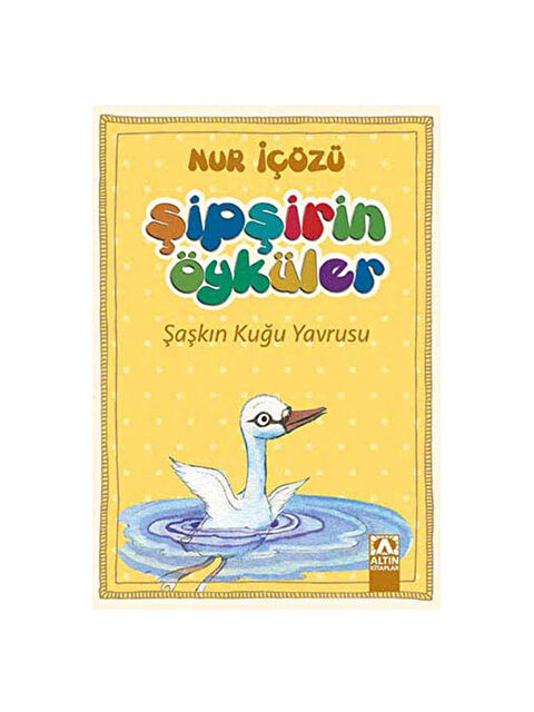 Altın Kitaplar Şipşirin Öyküler Şaşkın Kuğu Yavrusu Altın Kitaplar Yay YayRenk: RENKSİZ - S000338391-10231