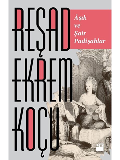 Doğan Kitap Âşık Ve Şair Padişahlar - Reşad Ekrem Koçu - S000064702-20063