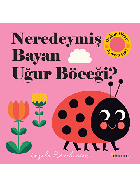 Domingo Yayınevi Neredeymiş Bayan Uğur Böceği? (Dokun, Hisset, Aynaya Bak!) - S000414823-10231