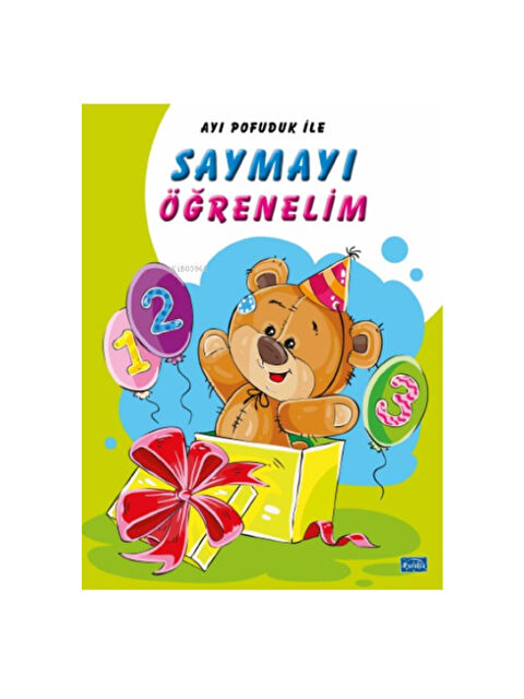 Parıltı Yayınları Ayı Pofuduk ile Saymayı Öğrenelim - S000340333-10231