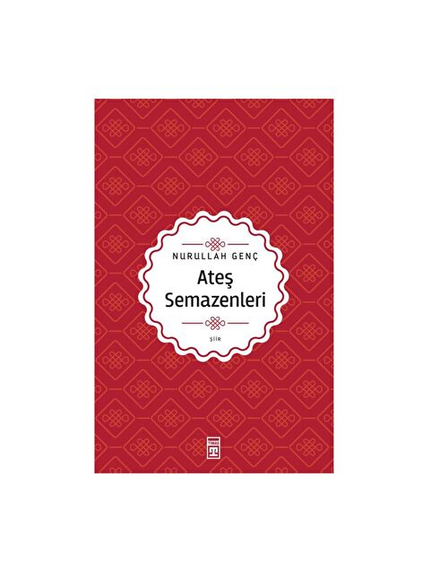 Timaş Yayınları Ateş Semazenleri - Nurullah Genç KTP - S000139076-27074