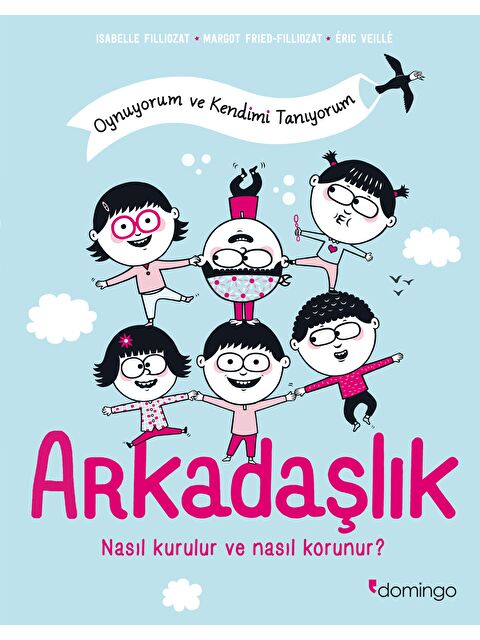 Domingo Yayınevi Arkadaşlık Nasıl Kurulur ve Nasıl Korunur? - Oynuyorum ve Kendimi Tanıyorum - S000241146-10231