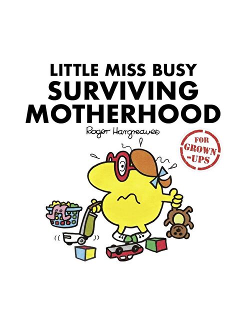 Harper Collins Publishers Little Miss Busy Surviving Motherhood (for Grown-ups) - S000453211-23173