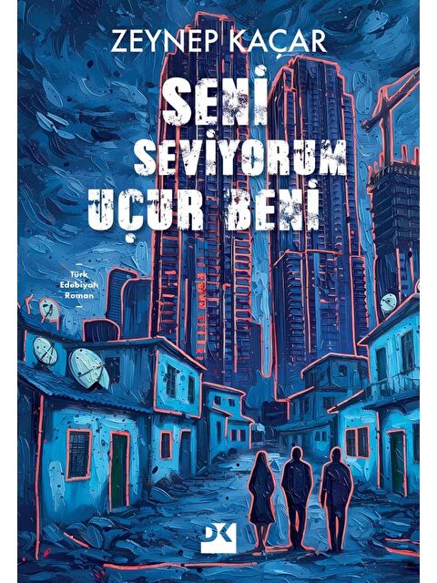 Doğan Kitap Seni Seviyorum Uçur Beni - Zeynep Kaçar