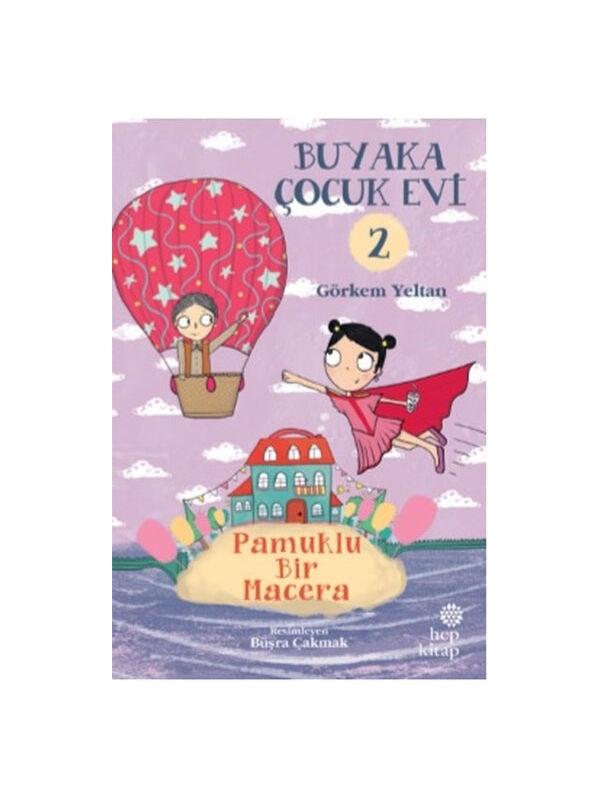 Hep Kitap Buyaka Çocuk Evi Pamuklu Bir Macera Görkem Yeltan