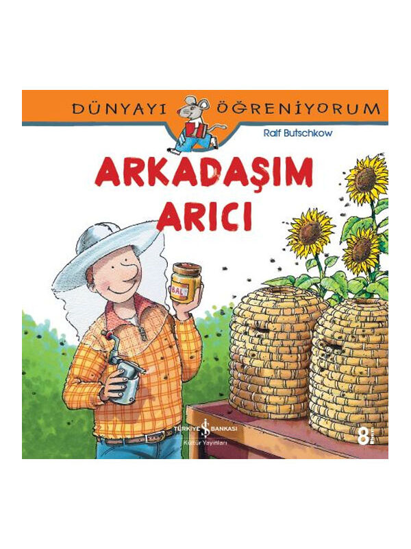 Türkiye İş Bankası Kültür Yayınları Dünyayı Öğreniyorum Arkadaşım Arıcı Ralf Butschkow