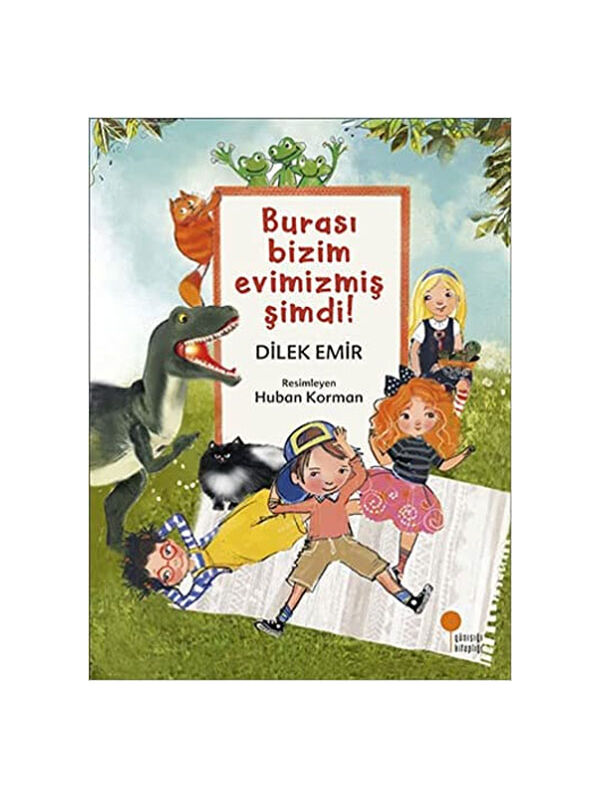 Günışığı Kitaplığı Burası Bizim Evimizmiş Şimdi Dilek Emir