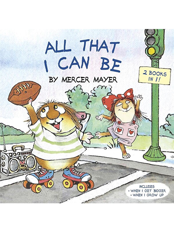 Penguin Random House Little Critter: All That I Can Be (2 Books in 1)