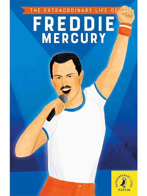 Puffin The Extraordinary Life of Freddie Mercury