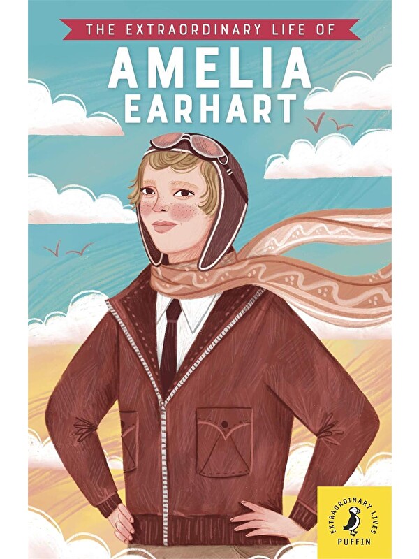 Puffin The Extraordinary Life of Amelia Earhart