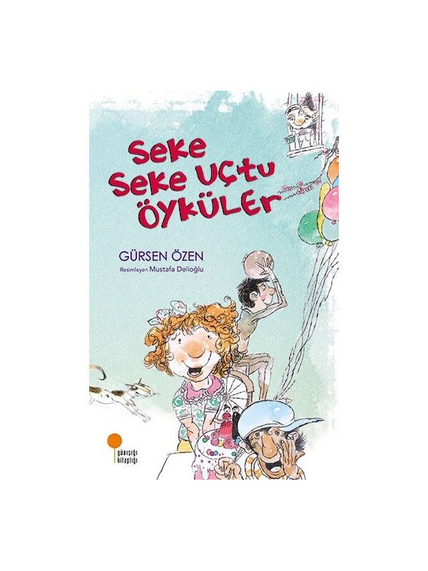 Günışığı Kitaplığı Seke Seke Uçtu Öyküler Gürsen Özen