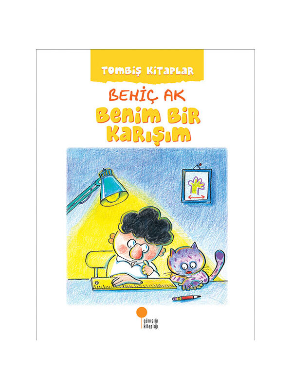 Günışığı Kitaplığı Tombiş Kitaplar 1 Benim Bir Karışım Behiç Ak