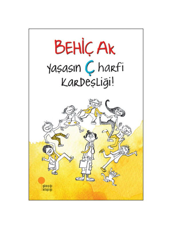 Günışığı Kitaplığı Yaşasın Ç Harfi Kardeşliği Behiç Ak