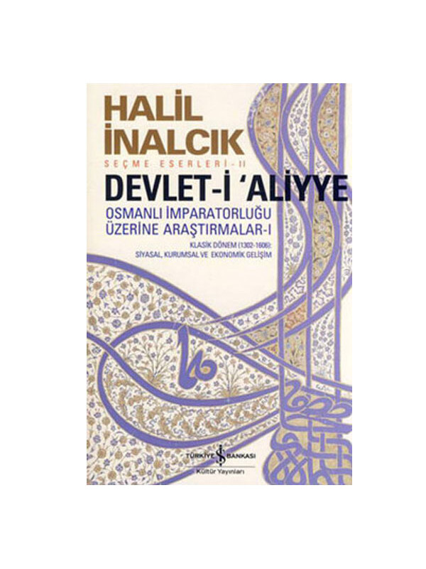 Türkiye İş Bankası Kültür Yayınları Devleti Aliyye Osmanlı İmparatorluğu Üzerine Araştırmalar 1