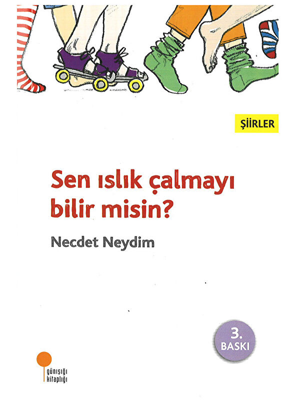 Günışığı Kitaplığı Sen Islık Çalmayı Bilir misin Necdet Neydim