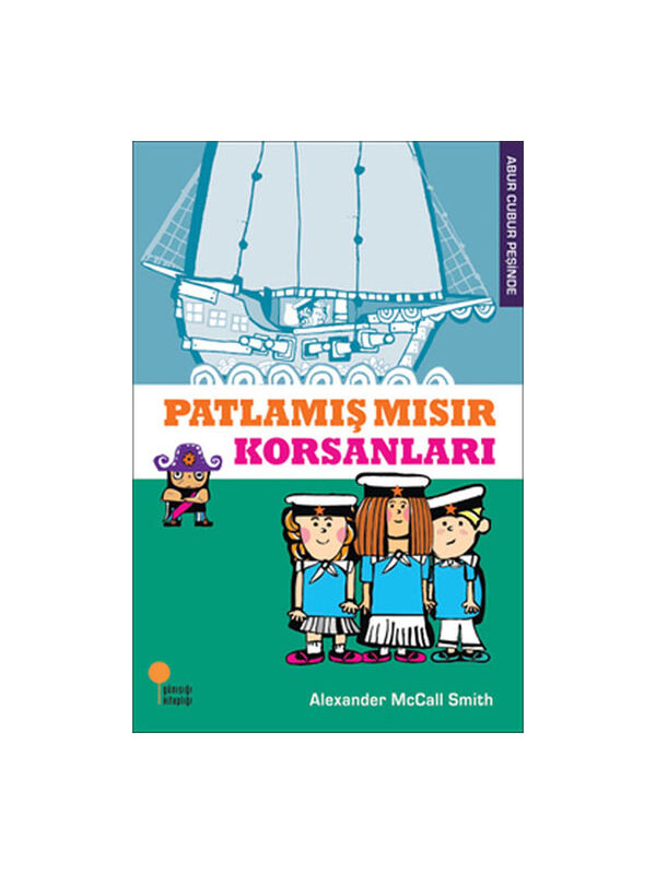 Günışığı Kitaplığı Abur Cubur Peşinde 2 Patlamış Mısır Korsanları Alexander McCall Smith