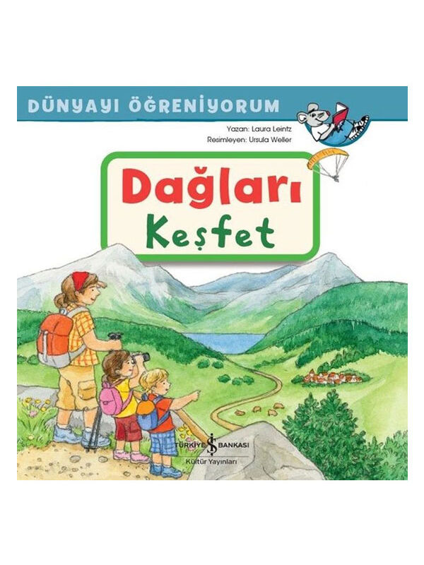 Türkiye İş Bankası Kültür Yayınları Dünyayı Öğreniyorum Dağları Keşfet Laura Leintz