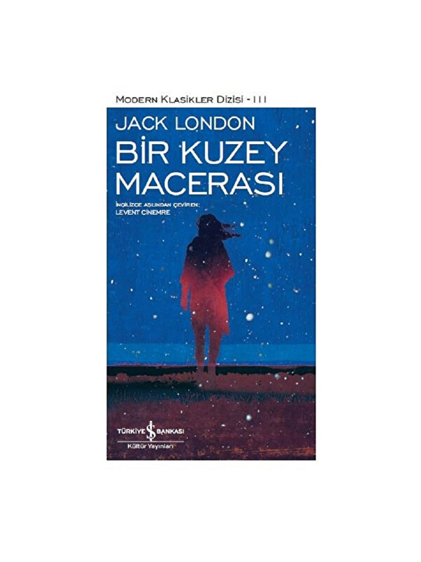 Türkiye İş Bankası Kültür Yayınları Bir Kuzey Macerası Jack London