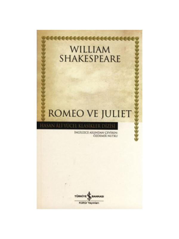 Türkiye İş Bankası Kültür Yayınları Romeo Ve Juliet William Shakespeare İş Bankası Kültür Yayınları