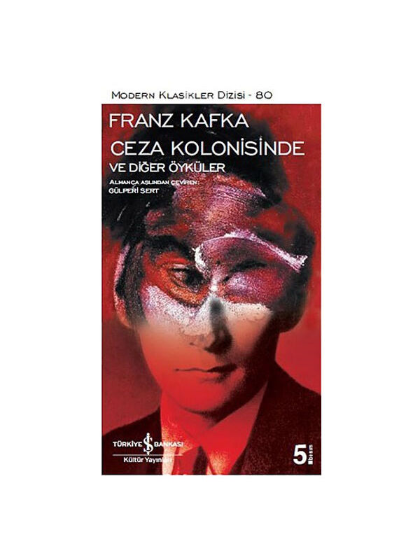 Türkiye İş Bankası Kültür Yayınları Ceza Kolonisinde ve Diğer Öyküler Franz Kafka