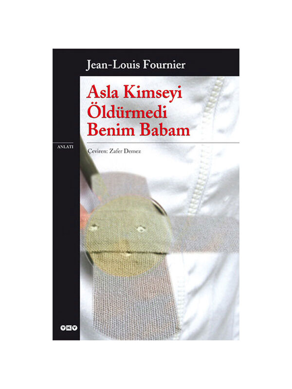 Yapı Kredi Yayınları Asla Kimseyi Öldürmedi Benim Babam