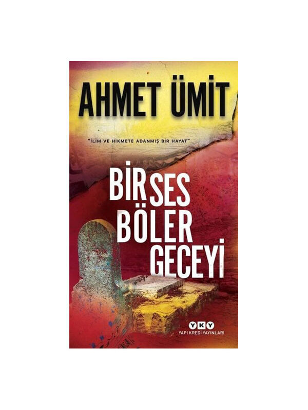 Yapı Kredi Yayınları Bir Ses Böler Geceyi Ahmet Ümit