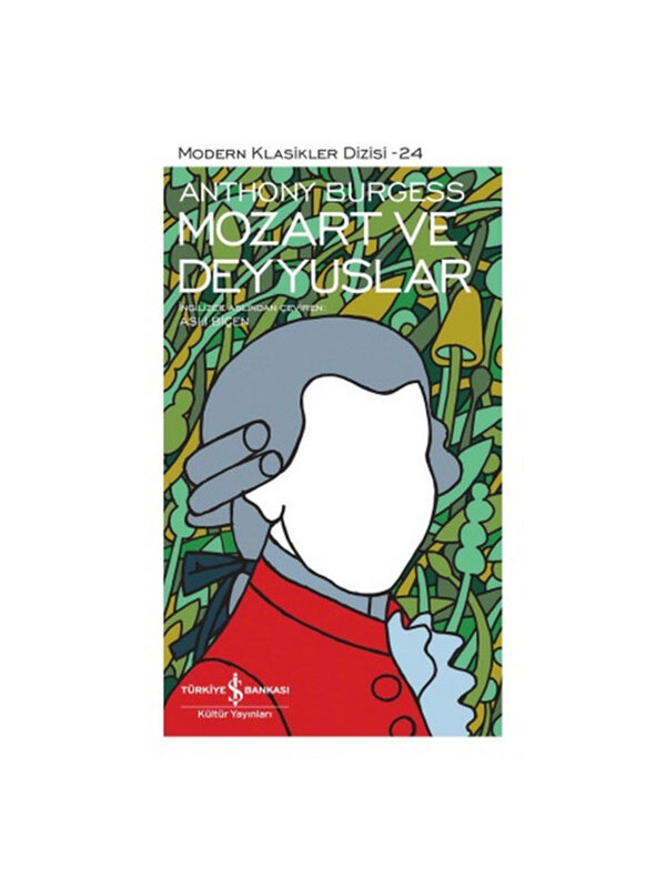 Türkiye İş Bankası Kültür Yayınları Modern Klasikler 24 Mozart ve Deyyuslar Anthony Burgess