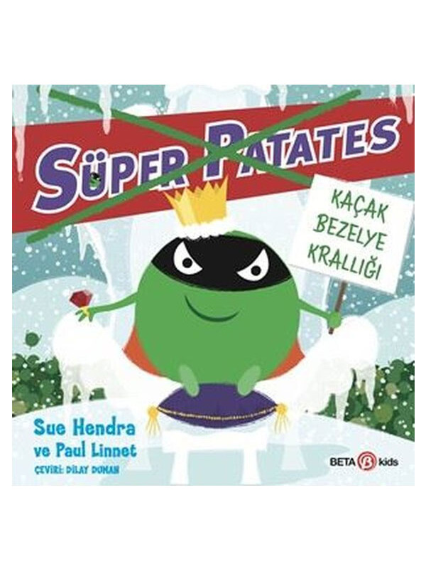 Beta Kids Süper Patates - Kaçak Bezelye Krallığı Sue Hendra