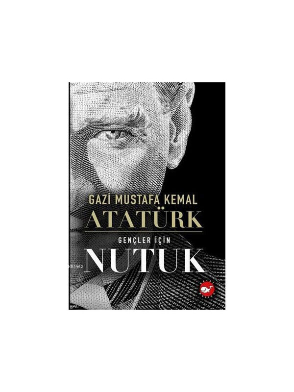 Beyaz Balina Yayınları Gençler İçin Nutuk Mustafa Kemal Atatürk